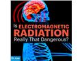 ?Is electromagnetic Radiation really that dangerous